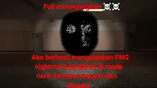 Aku berhasil mengalahkan PNG nightmare gargitron di mode extreme -nextbot chasing