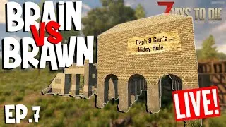 7 Days To Die - Brains Vs. Brawns - Live Stream - EP 7 (Alpha 19)