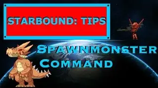Starbound Tips: Spawnmonster Commands