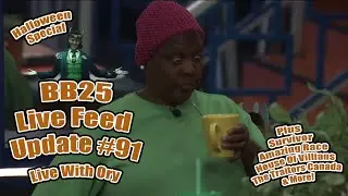 BB25 Live Feed Update #91 October 31th - Halloween Special Live With Ory!