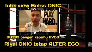Interview ONIC BUTSS MPL S6 |ONIC VS GEEK FAM week 8