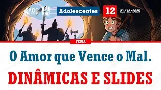 EBD Lição 12 | ADOLESCENTES | O Amor que Vence o Mal.