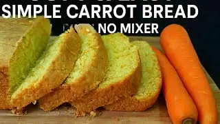 How To Bake a Moist Carrot Bread ,Very Easy Recipe