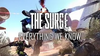 The Surge: Everything We Know - An in Depth Look at the Game's Mechanics