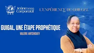 JE&Ucirc;NE CORPORATIF 2026 | JOUR 10 | GUILGAL, UNE &Eacute;TAPE PROPH&Eacute;TIQUE - VALERIE ANTCHOUEY