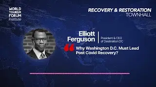 Townhall Episode: Why Washington D.C. Must Lead Post Covid Recovery?