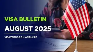 August 2025 Visa Bulletin Explained: Key Updates for U.S. Immigration