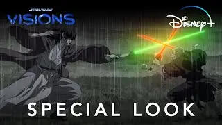 STAR WARS: VISIONS | SPECIAL LOOK | DISNEY+