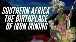 Southern Africa: The Birthplace Of Iron Mining