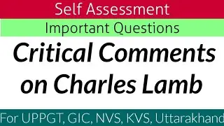 Charles Lamb || Critical Comments on Charles Lamb || Self Assessment