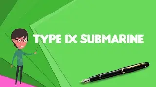 What is Type IX submarine?, Explain Type IX submarine, Define Type IX submarine