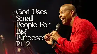 God Uses Small People For Big Purposes Pt. 2 | Herbert Cooper