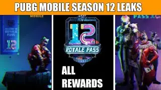 PUBG MOBILE SEASON 12 ROYAL PASS ALL LEAKS !! PUBG MOBILE SEASON 12 IS HERE