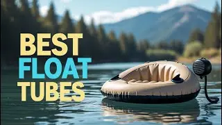 Top 5: Best Float Tubes In 2025 - [ Best Fishing Float Tubes Buy in 2025 ]