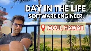 Day In The Life Of A Software Engineer Working From Maui, Hawaii