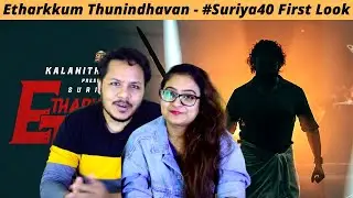 Etharkkum Thunindhavan - #Suriya40 First Look Reaction | Suriya | Sun Pictures | Pandiraj | D.Imman
