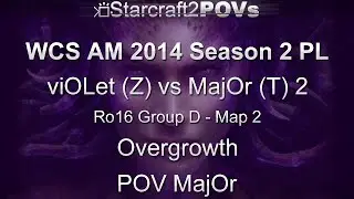 SC2 HotS - WCS AM 2014 S2 PL - viOLet vs MajOr 2 - Ro16 Group D - Map 2 - Overgrowth - MajOr