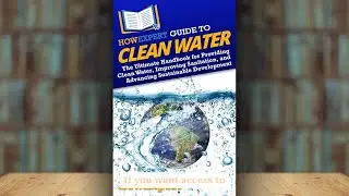 HowExpert Guide to Clean Water Ebook/Book @Amazon, Barnes&Noble, Google, Apple Books, & Kobo