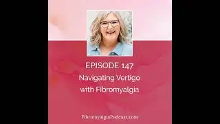 NAVIGATING VERTIGO WITH FIBROMYALGIA⁠