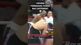 George Foremans power was CRAZY