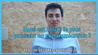 Quel est l'outil le plus puissant en communication ?
