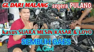 HONDA GL MALANG SEGERA PULANG dengan keluhan mesin motor bersuara kasar dan loyo