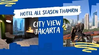 Salah Satu Hotel Dengan Pemandangan Kota Terbaik ( Hotel All Season Thamrin Jakarta)