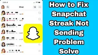 How to Fix Snapchat Streak Not Sending Problem Solve 2025