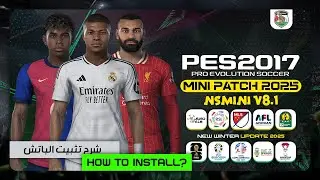 PES 2017 Next Season Mini Patch 2025 V8.1 - Installation toturial 🎮 💯