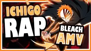 Ichigo-Power-Bleach Anime Inspired rap by Dj-[Bleach AMV]-(Prod. Depo) #animerap #anime