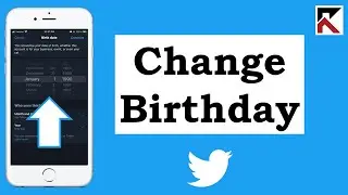 How To Change Your Birthday Twitter App