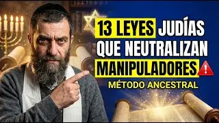 Las 13 Leyes JUDÍAS Que Neutralizan A Los Manipuladores — Método Ancestral