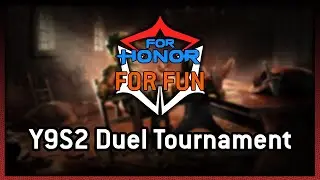 [For Honor] Y9S2 For Fun Duel Tournament