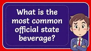 What is the most common official state beverage? Answer