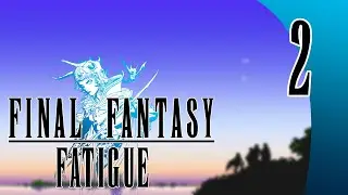 Final Fantasy Fatigue 1-2: FFF ASMR
