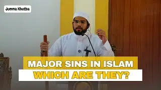 7 MAJOR SINS IN ISLAM: WHICH ARE THEY ? | JUMMA KHUTBA