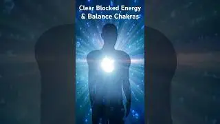Clear Blocked Energy & Balance Chakras #balancechakras #shorts #shortsvideo #short #shortvideos #pm