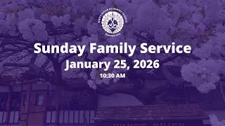 SUNDAY FAMILY SERVICE - 1/25/2026 - LIVE STREAM