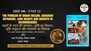 MHI 106 UNIT 13: Urban Decline & Agrarian Expansion in Early Medieval India | Feudalism Debate |