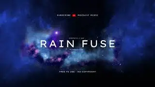 RAIN FUSE - Free Music For Vlog | Cinematic | Sad