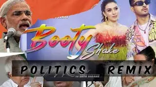 Booty Shake Politics Remix || Tony Kakkar ||Booty Shake song || Politics Remix 2021 || Fun Mashup