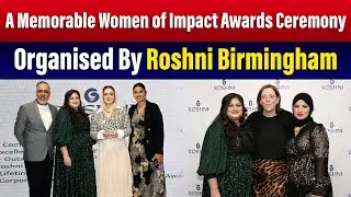 Незабываемая церемония вручения премии Women of Impact Awards, организованная Рошни Бирмингем | W...
