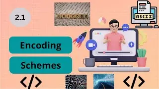 2.1 Encoding Schemes || Class 11 Computer Science || ASCII || ISCII || UNICODE ||
