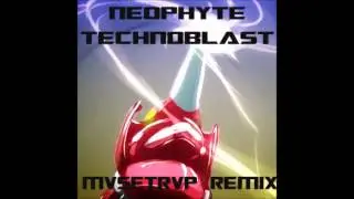 Neophyte - Technoblast (MVSETRVP Remix)