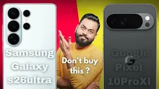 Samsung Galaxy S26 Ultra vs Google Pixel 10 Pro XL: Flagship Comparison Camera Battery Performance