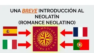 🇪🇸 🇲🇽 UNA BREVE INTRODUCCIÓN AL NEOLATÍN (ROMANCE NEOLATINO) -  VERSIÓN 1