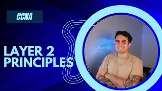 CCNA FULL COURSE 2024: Learn IT! 💻 Layer 2 Ethernet Principles- CCNA 200-301 Study Guide
