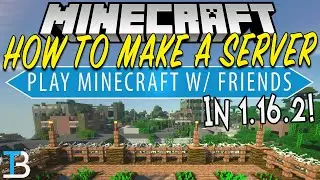 How To Make A Minecraft Server in 1.16.2 (How To Play Minecraft 1.16.2 w/ Your Friends)