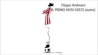 FILIPPO ANDREANI - Il primo non esiste (OUTRO) - con EZIO VENDRAME