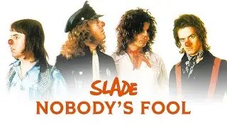 Slade - Nobody's Fool (Official Audio)